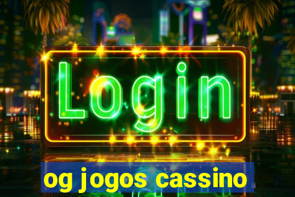 og jogos cassino